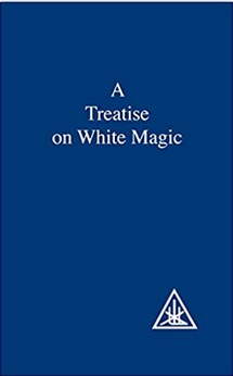 A Treatise on White Magic by Alice A. Bailey